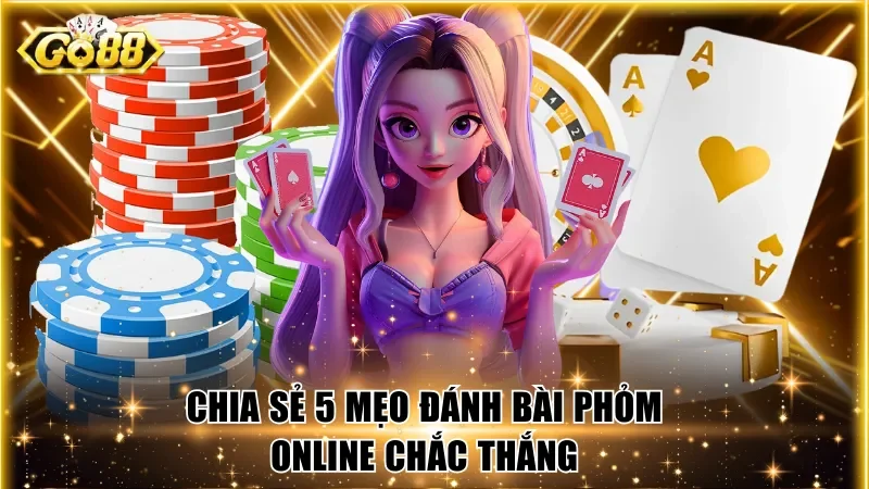 Chia sẻ 5 mẹo đánh bài Phỏm online chắc thắng