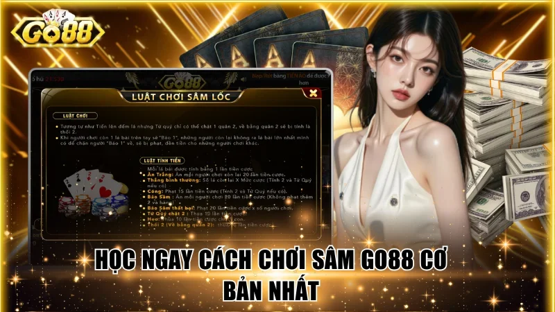 Học ngay cách chơi Sâm Go88 cơ bản nhất