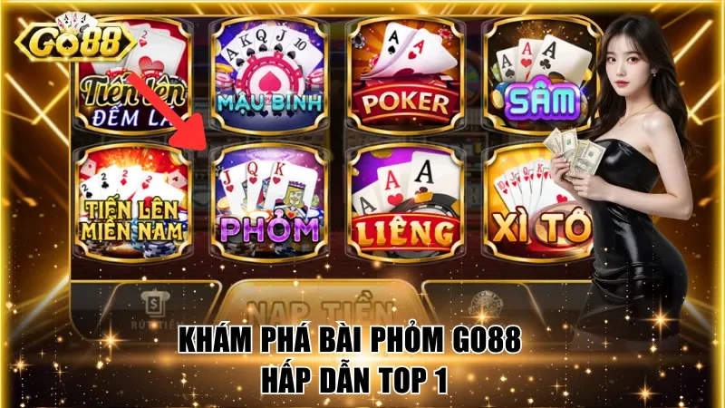 Khám phá bài Phỏm Go88 hấp dẫn